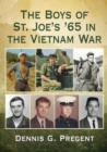 Image for The Boys of St. Joe&#39;s &#39;65 in the Vietnam War