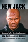 Image for New Jack : Memoir of a Pro Wrestling Extremist