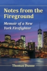 Image for Notes from the Fireground : Memoir of a New York Firefighter