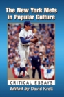 Image for The New York Mets in Popular Culture : Critical Essays