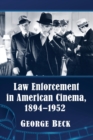 Image for Law Enforcement in American Cinema, 1894-1952