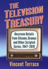 Image for The Television Treasury : Onscreen Details from Sitcoms, Dramas and Other Scripted Series, 1947-2019