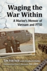Image for Waging the War Within : A Marine&#39;s Memoir of Vietnam and PTSD