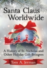Image for Santa Claus worldwide  : a history of St. Nicholas and other holiday gift-bringers