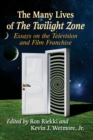 Image for The many lives of the Twilight zone  : essays on the television and film franchise