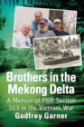 Image for Brothers in the Mekong Delta : A Memoir of PBR Section 513 in the Vietnam War