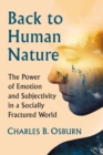 Image for Back to human nature  : the power of emotion and subjectivity in a socially fractured world