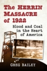 Image for The Herrin Massacre of 1922 : Blood and Coal in the Heart of America