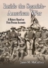 Image for Inside the Spanish-American War : A History Based on First-Person Accounts