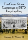 Image for The Great Sioux Campaign of 1876, day-by-day