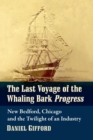 Image for The Last Voyage of the Whaling Bark Progress