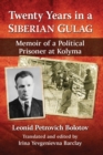 Image for Twenty Years in a Siberian Gulag : Memoir of a Political Prisoner at Kolyma