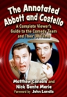 Image for The annotated Abbott and Costello  : a complete viewer&#39;s guide to the comedy team and their 38 films