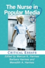 Image for The nurse in popular media  : critical essays