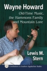 Image for Wayne Howard  : old-time music, the Hammons family and mountain lore