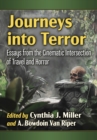 Image for Journeys into terror  : essays from the cinematic intersection of travel and horror