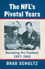 Image for The NFL&#39;s Pivotal Years