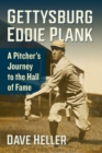 Image for Gettysburg Eddie Plank  : a pitcher&#39;s journey to the Hall of Fame