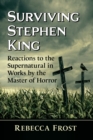Image for Surviving Stephen King  : reactions to the supernatural in works by the master of horror