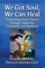 Image for We Got Soul, We Can Heal