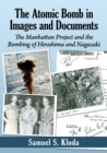 Image for The atomic bomb in images and documents  : the Manhattan project and the bombing of Hiroshima and Nagasaki