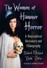 Image for The Women of Hammer Horror : A Biographical Dictionary and Filmography