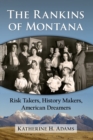 Image for The Rankins of Montana : Risk Takers, History Makers, American Dreamers