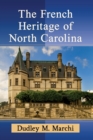 Image for The French heritage of North Carolina