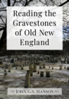 Image for Reading the Gravestones of Old New England