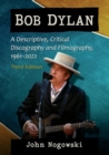 Image for Bob Dylan  : a descriptive, critical discography and filmography, 1961-2007
