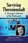 Image for Surviving Theresienstadt  : a teenager&#39;s memoir of the Holocaust