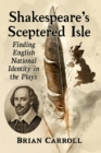 Image for Shakespeare&#39;s Sceptered Isle : Finding English National Identity in the Plays