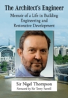 Image for The architect&#39;s engineer  : memoir of a life in building engineering and restorative development