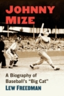 Image for Johnny Mize  : a biography of baseball&#39;s &quot;big cat&quot;