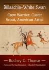 Image for Biilaachia-White Swan  : crow warrior, custer scout, American artist