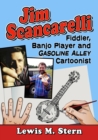 Image for Jim Scancarelli  : fiddler, banjo player and gasoline alley cartoonist
