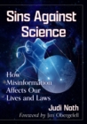 Image for Sins against science  : how misinformation affects our lives and laws