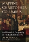 Image for Mapping Christopher Columbus  : an historical geography of his early life to 1492