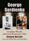 Image for George Gordienko  : Canadian wrestler, artist and renaissance man