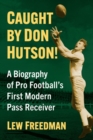 Image for Caught by Don Hutson!  : a biography of Pro Football&#39;s first modern receiver
