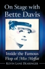 Image for On stage with Bette Davis  : inside the famous flop of Miss Moffat