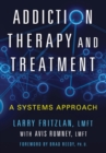 Image for Addiction therapy and treatment  : a systems approach