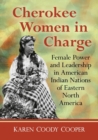 Image for Cherokee women in charge  : female power and leadership in American Indian nations of Eastern North America