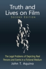 Image for Truth and lives on film  : the legal problems of depicting real persons and events in a fictional medium