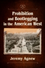 Image for Prohibition and Bootlegging in the American West