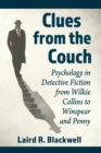 Image for Clues from the couch  : psychology in detective fiction from Wilkie Collins to Winspear and Penny