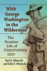 Image for With George Washington in the wilderness  : the frontier life of Christopher Gist