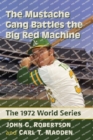 Image for The Mustache Gang battles the Big Red Machine  : the 1972 World Series