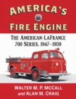 Image for America&#39;s fire engine  : the American-LaFrance 700 Series, 1947-1959