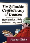 Image for The unfilmable Confederacy of dunces  : how Ignatius J. Reilly defeated Hollywood